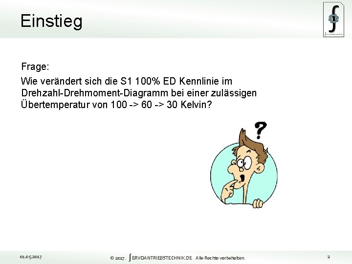 Einstieg Frage: Wie verändert sich die S 1 100% ED Kennlinie im Drehzahl-Drehmoment-Diagramm bei