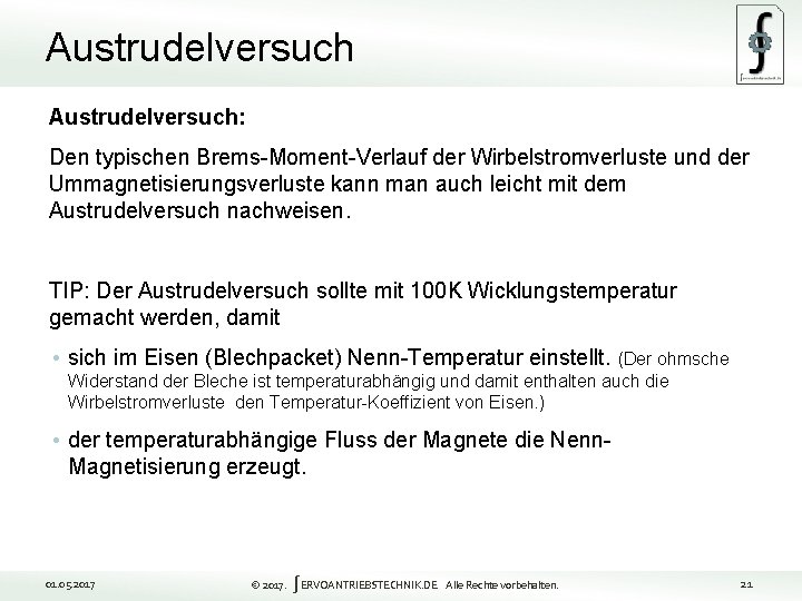 Austrudelversuch: Den typischen Brems-Moment-Verlauf der Wirbelstromverluste und der Ummagnetisierungsverluste kann man auch leicht mit