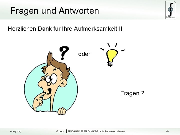 Fragen und Antworten Herzlichen Dank für Ihre Aufmerksamkeit !!! oder Fragen ? 61 01.