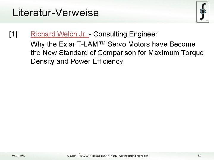 Literatur-Verweise [1] Richard Welch Jr. - Consulting Engineer Why the Exlar T-LAM™ Servo Motors