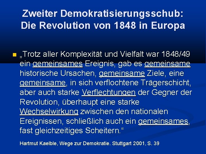 Zweiter Demokratisierungsschub: Die Revolution von 1848 in Europa „Trotz aller Komplexität und Vielfalt war