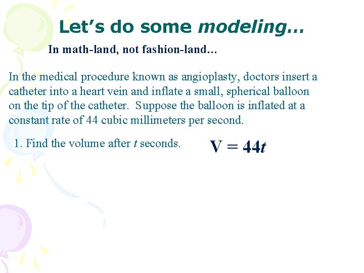 Let’s do some modeling… In math-land, not fashion-land… In the medical procedure known as