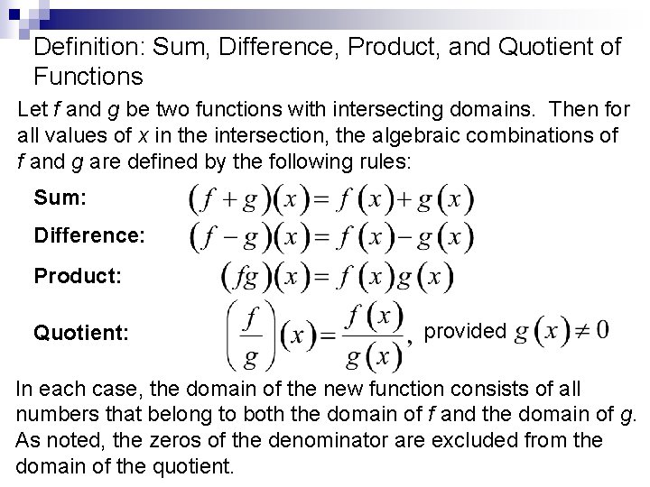 Definition: Sum, Difference, Product, and Quotient of Functions Let f and g be two