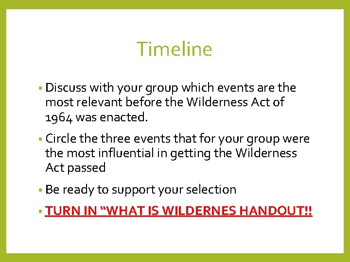 Timeline • Discuss with your group which events are the most relevant before the