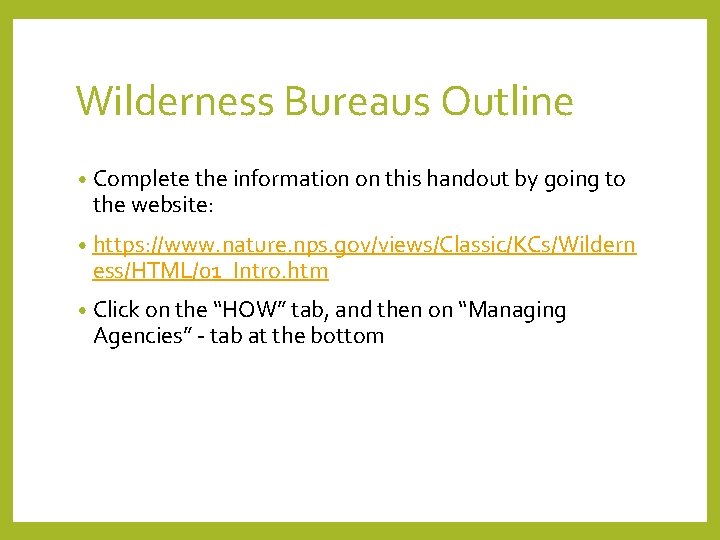 Wilderness Bureaus Outline • Complete the information on this handout by going to the