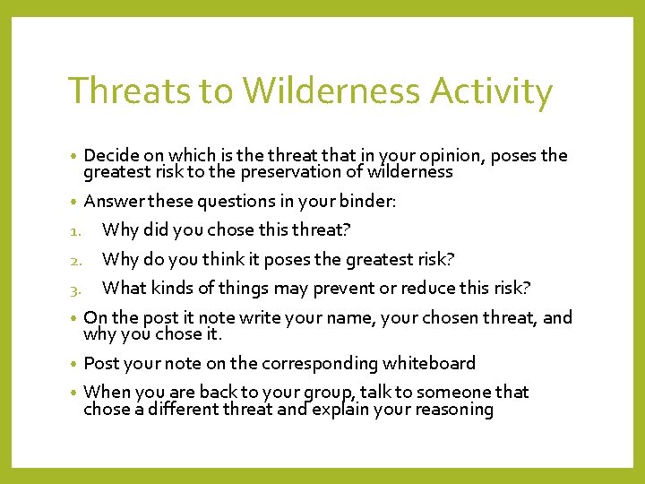 Threats to Wilderness Activity Decide on which is the threat that in your opinion,