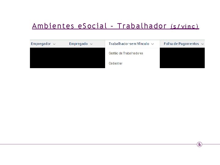 Ambientes e. Social – Trabalhador (s/vinc) 