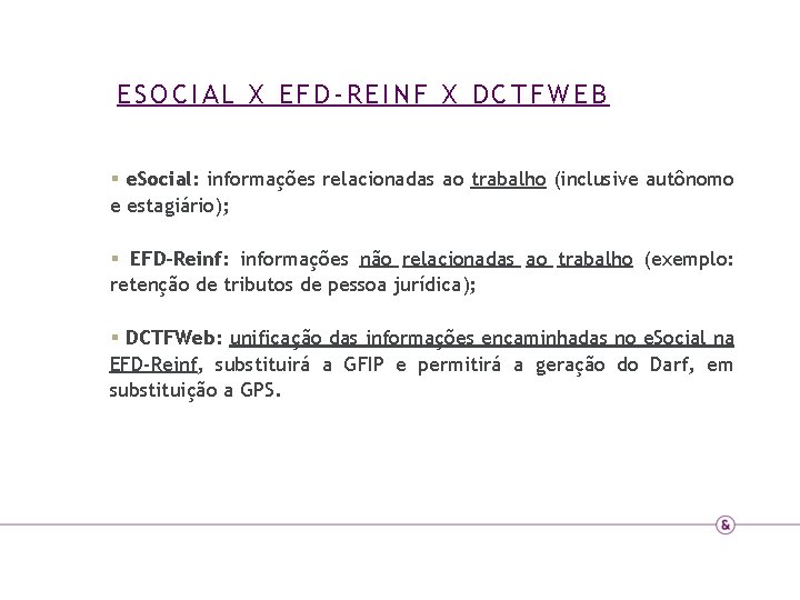 ESOCIAL X EFD-REINF X DCTFWEB § e. Social: informações relacionadas ao trabalho (inclusive autônomo