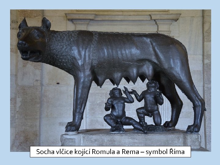 Socha vlčice kojící Romula a Rema – symbol Říma 