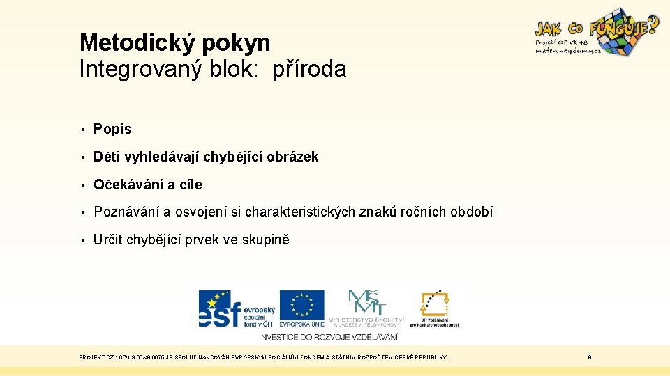 Metodický pokyn Integrovaný blok: příroda • Popis • Děti vyhledávají chybějící obrázek • Očekávání