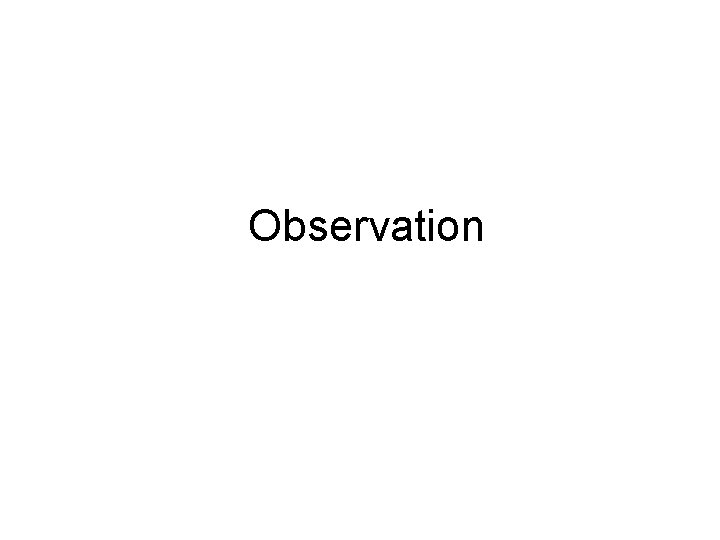 Observation Observation