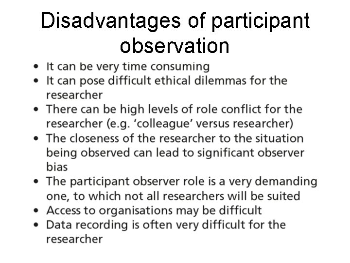 Disadvantages of participant observation Disadvantages of participant observation