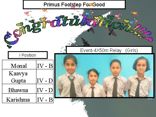 Primus Footstep For Good Event-4 X 50 m Relay (Girls) I Position Monal Kaavya Primus Footstep For Good Event-4 X 50 m Relay (Girls) I Position Monal Kaavya