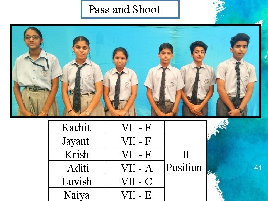 Pass and Shoot Rachit Jayant Krish Aditi Lovish Naiya VII - F VII -