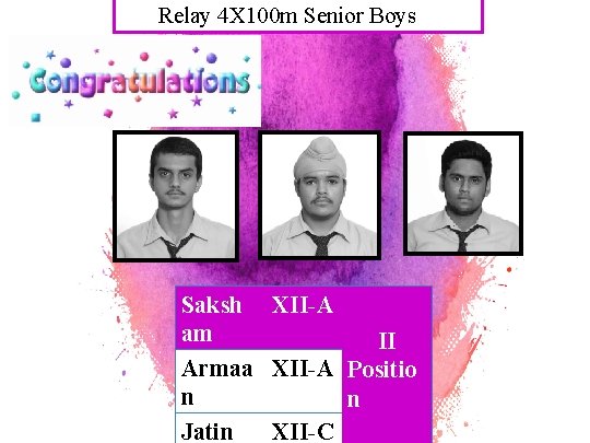 Relay 4 X 100 m Senior Boys Saksh XII-A am II 5 Armaa XII-A