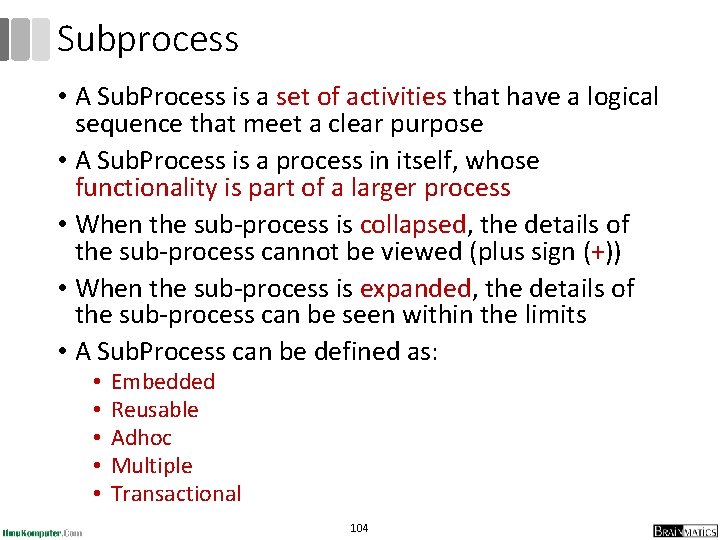 Subprocess • A Sub. Process is a set of activities that have a logical Subprocess • A Sub. Process is a set of activities that have a logical