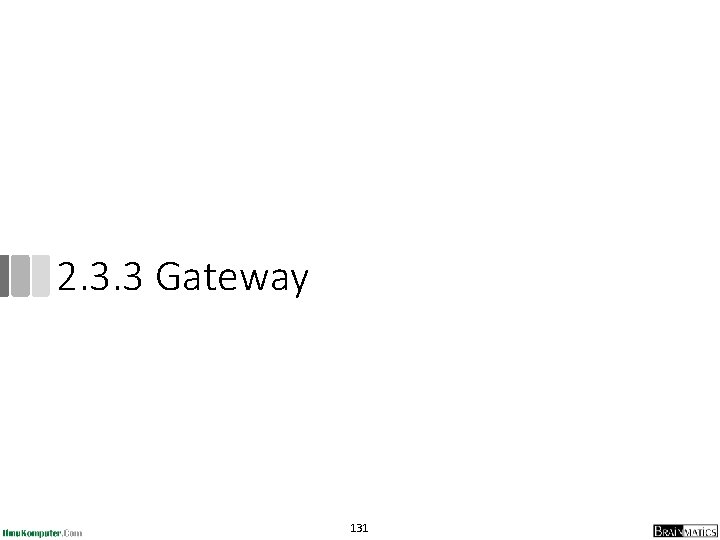 2. 3. 3 Gateway 131 2. 3. 3 Gateway 131