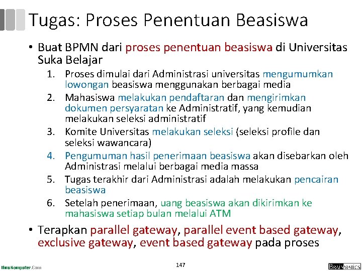 Tugas: Proses Penentuan Beasiswa • Buat BPMN dari proses penentuan beasiswa di Universitas Suka Tugas: Proses Penentuan Beasiswa • Buat BPMN dari proses penentuan beasiswa di Universitas Suka