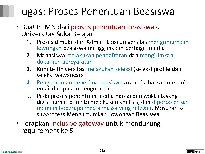 Tugas: Proses Penentuan Beasiswa • Buat BPMN dari proses penentuan beasiswa di Universitas Suka