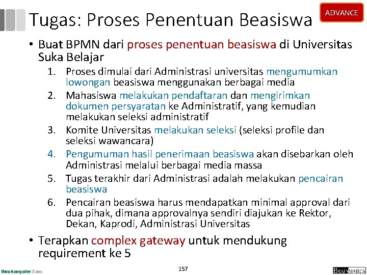 Tugas: Proses Penentuan Beasiswa ADVANCE • Buat BPMN dari proses penentuan beasiswa di Universitas