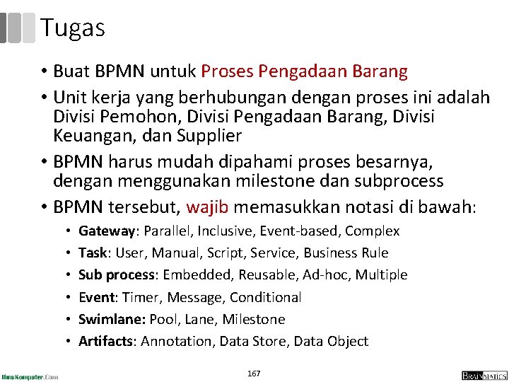 Tugas • Buat BPMN untuk Proses Pengadaan Barang • Unit kerja yang berhubungan dengan