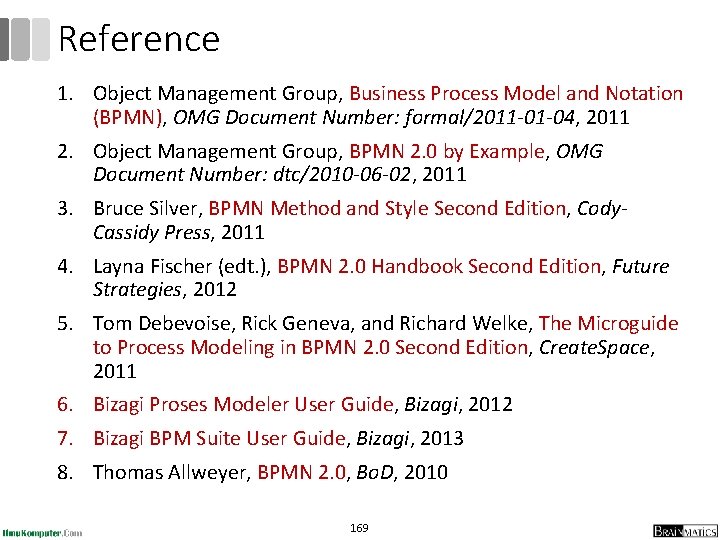 Reference 1. Object Management Group, Business Process Model and Notation (BPMN), OMG Document Number: