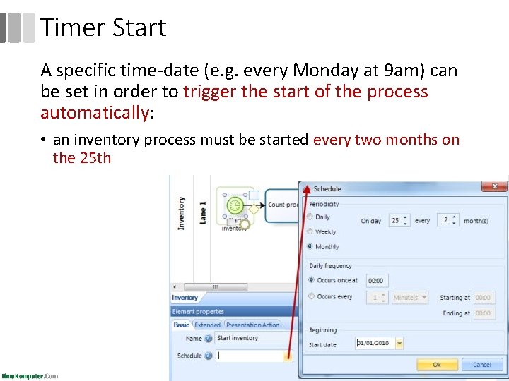 Timer Start A specific time-date (e. g. every Monday at 9 am) can be
