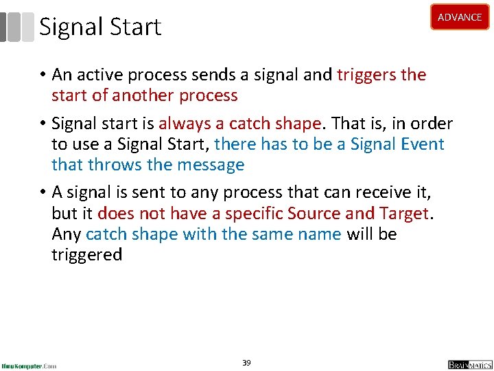 Signal Start ADVANCE • An active process sends a signal and triggers the start