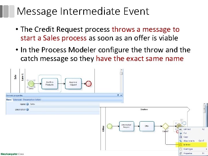 Message Intermediate Event • The Credit Request process throws a message to start a