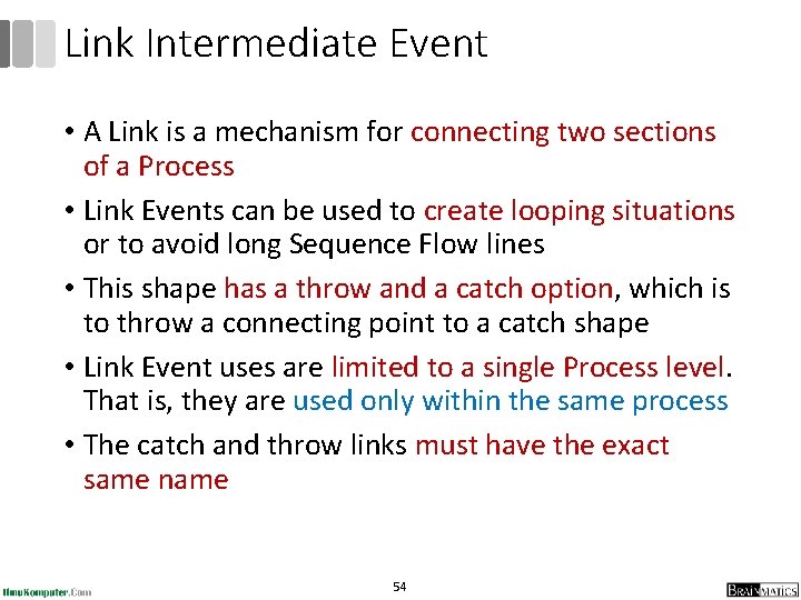 Link Intermediate Event • A Link is a mechanism for connecting two sections of