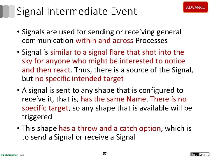 Signal Intermediate Event ADVANCE • Signals are used for sending or receiving general communication