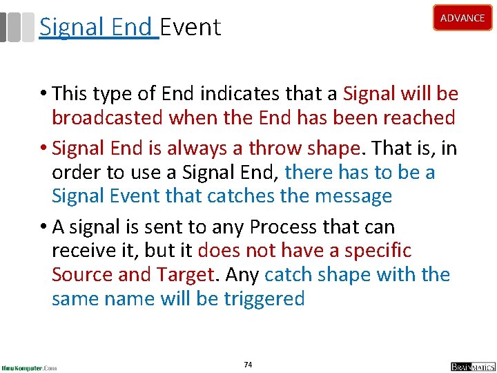 Signal End Event ADVANCE • This type of End indicates that a Signal will
