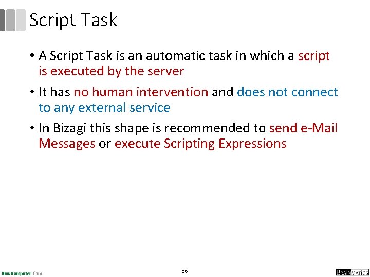 Script Task • A Script Task is an automatic task in which a script