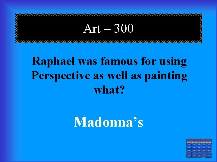 Art – 300 Raphael was famous for using Perspective as well as painting what?