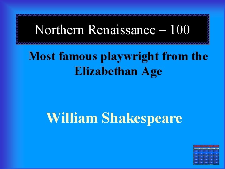 Northern Renaissance – 100 Most famous playwright from the Elizabethan Age William Shakespeare ===
