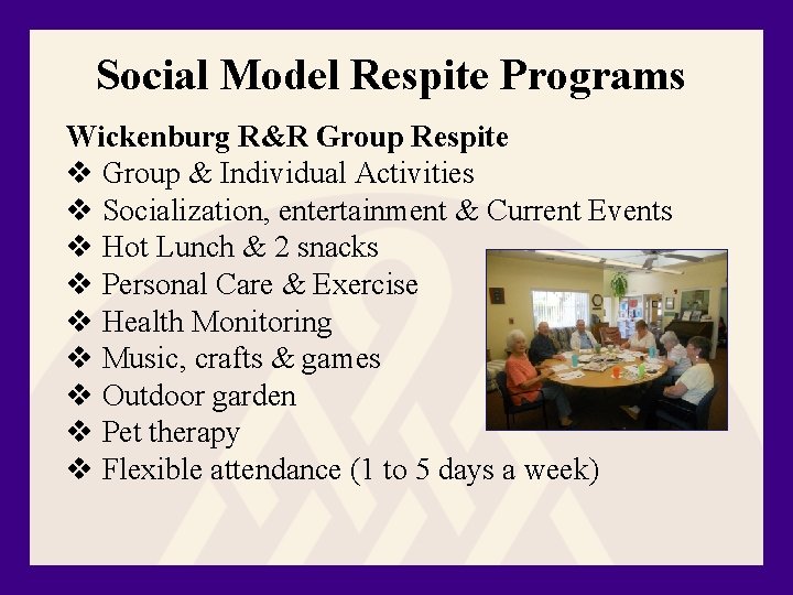 Social Model Respite Programs Wickenburg R&R Group Respite v Group & Individual Activities v