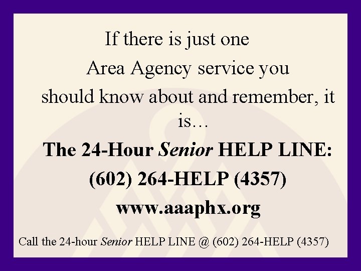  If there is just one Area Agency service you should know about and