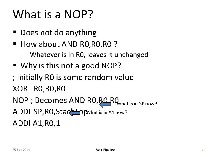 What is a NOP? § Does not do anything § How about AND R