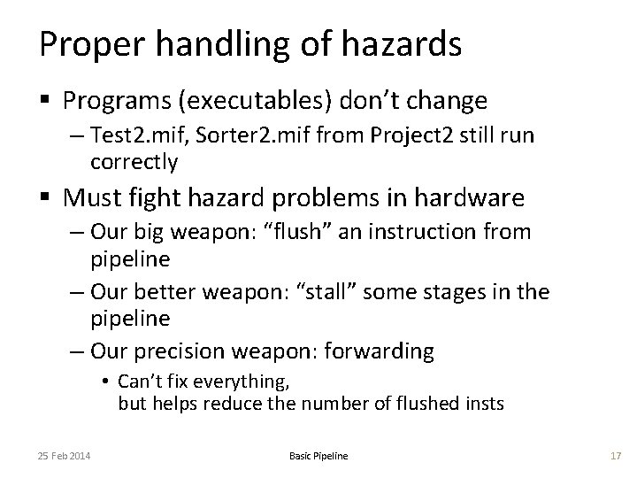 Proper handling of hazards § Programs (executables) don’t change – Test 2. mif, Sorter