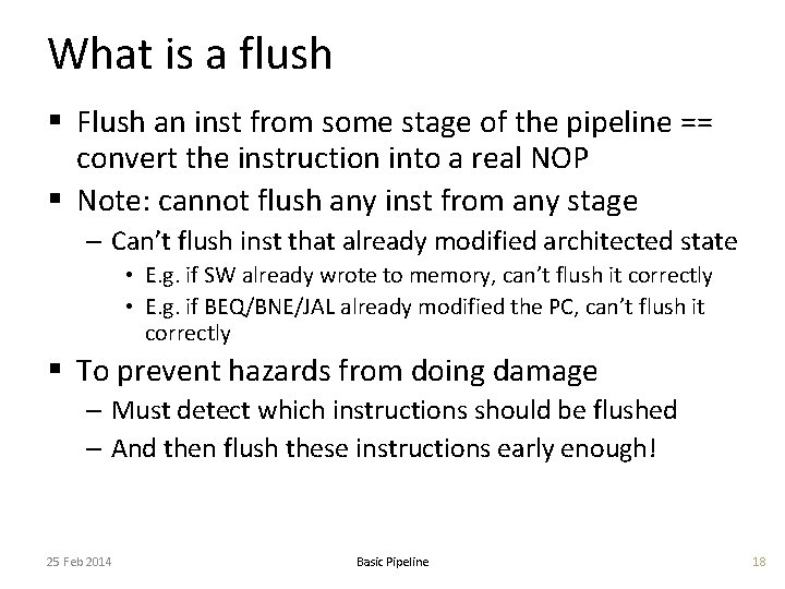 What is a flush § Flush an inst from some stage of the pipeline