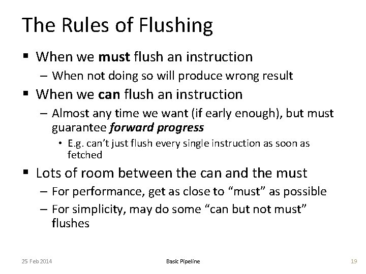 The Rules of Flushing § When we must flush an instruction – When not