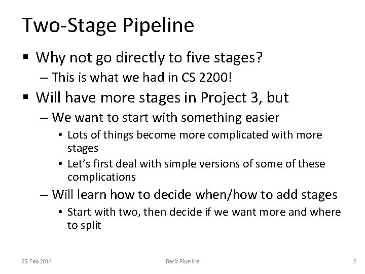 Two-Stage Pipeline § Why not go directly to five stages? – This is what