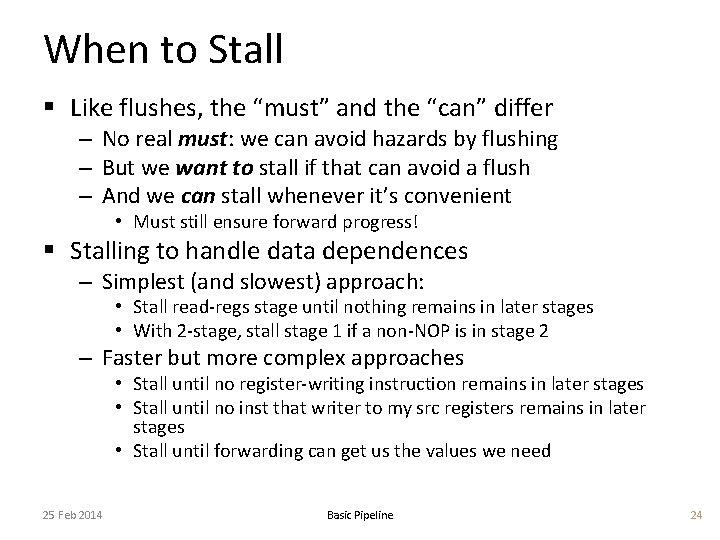 When to Stall § Like flushes, the “must” and the “can” differ – No