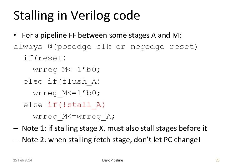 Stalling in Verilog code • For a pipeline FF between some stages A and