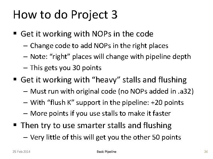 How to do Project 3 § Get it working with NOPs in the code