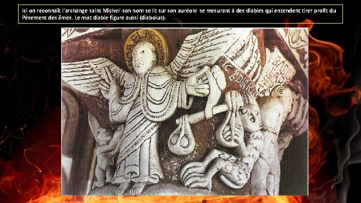 Ici on reconnaît l'archange saint Michel son nom se lit sur son auréole se