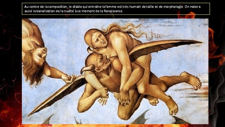 Au centre de la composition, le diable qui entraîne la femme est très humain