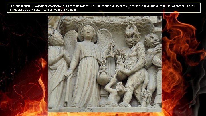 La scène montre le Jugement dernier avec la pesée des âmes. Les Diables sont