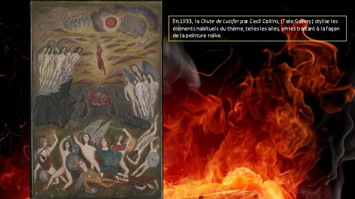 En 1933, la Chute de Lucifer par Cecil Collins, (Tate Gallery) stylise les éléments
