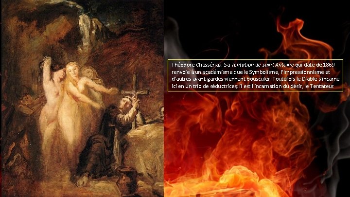 Théodore Chassériau. Sa Tentation de saint Antoine qui date de 1869 renvoie à un